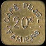Jeton de 20 centimes �mis par le Caf� Pujol - Guerre 1914-15-16-17 � Pamiers (09100 - Ari�ge) - avers