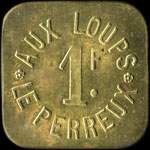 Jeton de 1 franc �mis par Aux Loups - Le Perreux (94170 - Val-de-Marne) - avers