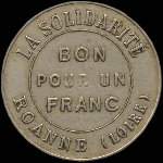 Jeton bon pour un franc �mis par la Soci�t� Coop�rative la Solidarit� � Roanne (42300 - Loire) - revers