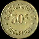 Jeton de 30 centimes �mis par le Caf� Gambetta - Rochefort � Rochefort-sur-Mer (17300 - Charente-Maritime) - avers