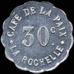 Jeton de 30 centimes (type avec trait oblique et 0 décalé) émis par le Café de la Paix à La Rochelle (17000 - Charente-Maritime) - avers
