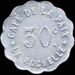 Jeton de 30 centimes (type avec trait droit) émis par le Café de la Paix à La Rochelle (17000 - Charente-Maritime) - avers