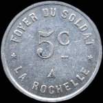 Jeton de 5 centimes émis par le Foyer du Soldat à La Rochelle (17000 - Charente-Maritime) - avers