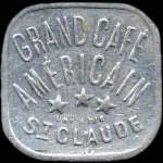Jeton de 5 centimes �mis par le Grand Caf� Am�ricain � Saint-Claude (39200 - Jura) - avers