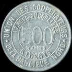 Jeton de 500 grammes émis par l'Union des Coopérateurs de la Banlieue Nord - 17, Rue des Ursulines - Saint-Denis (93200 - Seine-Saint-Denis) - avers