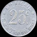 Jeton de 25 centimes type 1 �mis par la Maison Rigail � Saint-Mathieu-de-Tr�viers (34270 - H�rault) - avers