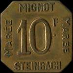 Jeton de 10 francs �mis par Mignot - Steinbach (68700 - Haut-Rhin) - avers