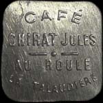 Jeton de 25 centimes �mis par le Caf� Chirat Jules, au Roule - La Talaudi�re (42350 - Loire) - avers