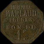 Jeton de 1 franc �mis par l'Entreprise Marlaud Fr�res � Th�nac (17460 - Charente-Maritime) - avers