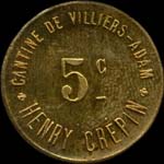 Jeton de 5 centimes �mis par Henry Cr�pin - Cantine de Villiers-Adam (95840 - Val d'Oise) - avers