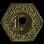Jeton de nécessité de 1 franc émis par le Bouillon Ratinaud - 30, Rue du Bac à Paris - avers