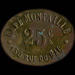 Jeton de nécessité de 25 centimes émis par le Café Montaille - 130 Rue du Bac à Paris - avers