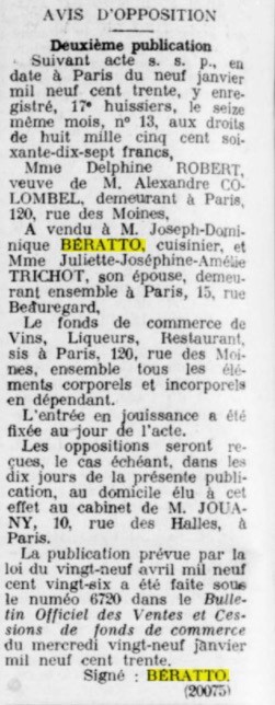 Un avis d'opposition paru dans Le Droit du 30 janvier 1930 nous apprend l'acquisition par M. Joseph-Dominique Bératto d'un Café Restaurant situé au 120, Rue des Moines à Paris