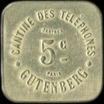 Jeton de nécessité de 5 centimes émis par la Cantine des Téléphones - Gutenberg à Paris - avers
