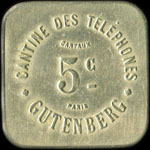 Jeton de n�cessit� de 5 centimes �mis par la Cantine des T�l�phones - Gutenberg � Paris - avers
