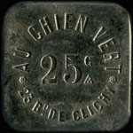 Jeton de n�cessit� de 25 centimes �mis par Au Chien Vert - 23, Bd de Clichy � Paris - avers