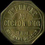 Jeton de n�cessit� de 1 franc �mis par Au Cochon d'Or - Maison Dumont - 31, Rue du Point du Jour � Paris - avers