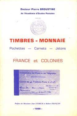Timbres-monnaie - France et Colonies - Pierre Broustine - Publié en 1988