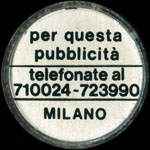 Timbre-monnaie Per questa pubblicità telefonate al 710024-723990 - Milano (Studio Panizzoli) - 200 lire sur fond rouge - capsule plastique - Italie - avers