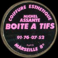 Monnaie publicitaire Boite à tifs - Coiffure Esthétique Michel Assante - 91.76.07.52 - Marseille 8e - sur 10 francs Mathieu