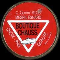 Monnaie publicitaire Boutique Chauss - C. Comme.l Stoc Mesnil Esnard - Choix - Prix - Qualit - sur 10 francs Mathieu