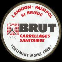Monnaie publicitaire Brut Carrellages Sanitaires - Forc�ment moins cher ! - Lannion Paimpol St-Brieuc - sur 10 francs Mathieu