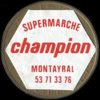 Monnaie publicitaire Supermarch� Champion - Montayral 53 71 33 76 - sur 10 francs Mathieu (imitation de Pile et Pub)