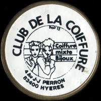 Monnaie publicitaire Club de la Coiffure - Coiffure mixte - Bijoux - 4 Av. J.J. Perron - 83400 Hy�res - sur 10 francs Mathieu