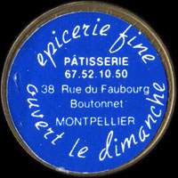 Monnaie publicitaire Epicerie fine - P�tisserie - ouvert le dimanche - 67.52.10.50 - 38 Rue du Faubourg Boutonnet - Montpellier - sur 10 francs Mathieu (imitation de Pile ou Pub)