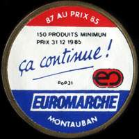 Monnaie publicitaire Euromarch� Montauban - 87&nbsp;au&nbsp;prix&nbsp;85 - 150&nbsp;produits&nbsp;minimum - Prix&nbsp;31&nbsp;12&nbsp;1985 - �a continue&nbsp;! sur 10 francs Mathieu