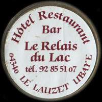 Monnaie publicitaire Hôtel Restaurant Bar Le Relais du Lac - tél. 92 85 51 07 - 04340 Le Lauzet-Ubaye - sur 10 francs Mathieu (imitation de Pile ou Pub)