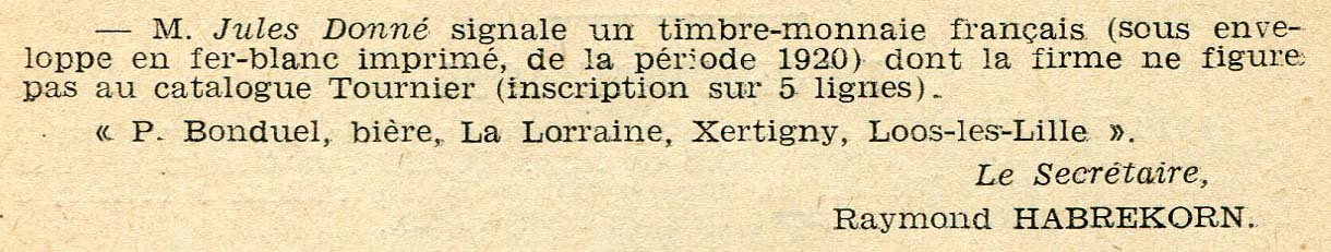 L'existence de ce timbre-monnaie est signal�e pour la premi�re fois par Monsieur Jules Donn� dans le Bulletin n� 1 de la Soci�t� Fran�aise de Numismatique en janvier 1954