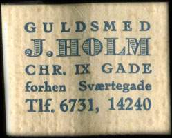 Timbre-monnaie Guldsmed J. Holm - Chr. IX Gade - forhen Svrtegade - Tlf. 6731, 14240 - 1 re sur fond crme - texte bleu (type 1) - Danemark