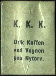 Timbre-monnaie K. K. K. - Drik Kaffen ved Vognen paa Nytorv. - 1 øre sur carton vert - Danemark - avers